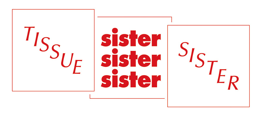 Sister x TISSUE